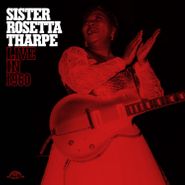 Sister Rosetta Tharpe, Live In 1960 [Red Vinyl] (LP)