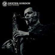 Dexter Gordon, Walk The Blues [Blue Vinyl] (LP)