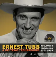 Ernest Tubb & His Texas Troubadours, The World Broadcast Recordings 1944-1945 [Record Store Day] (LP)