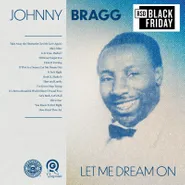 Johnny Bragg, Let Me Dream On [Black Friday] (LP)