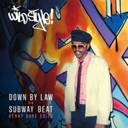 Wild Style, Down By Law / Subway Beat (Kenny Dope Edits) (7")