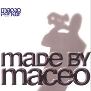 Maceo Parker, Made By Maceo (CD)