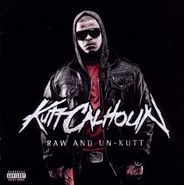 Kutt Calhoun, Raw & Un-Kutt (CD)