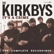 The Kirkbys, It's A Crime: The Complete Recordings (CD)