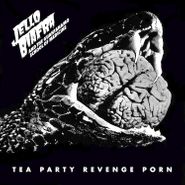 Jello Biafra And The Guantanamo School Of Medicine, Tea Party Revenge Porn (LP)