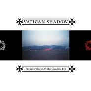 Vatican Shadow, Persian Pillars Of The Gasoline Era [Colored Vinyl] (LP)