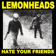 The Lemonheads, Hate Your Friends [Record Store Day Yellow Vinyl] (LP)