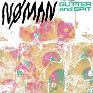 No Man, Glitter And Spit [Color Vinyl] (LP)