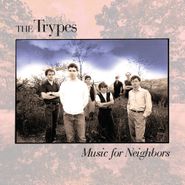The Trypes, Music For Neighbors (LP)