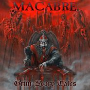 Macabre, Grim Scary Tales (CD)