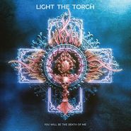 Light The Torch, You Will Be The Death Of Me (CD)