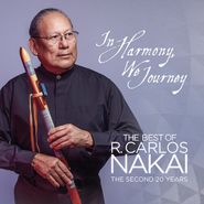 R. Carlos Nakai, In Harmony We Journey: The Best Of R. Carlos Nakai - The Second 20 Years (CD)