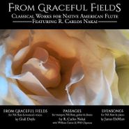R. Carlos Nakai, From Grateful Fields: Classical Works For Native American Flute (CD)