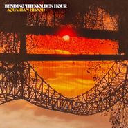 Aquarian Blood, Bending The Golden Hour (LP)