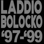 Laddio Bolocko, Laddio Bolocko '97-'99 (LP)
