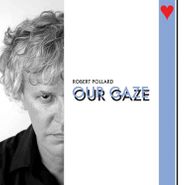 Robert Pollard, Our Gaze (LP)