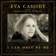 Eva Cassidy, I Can Only Be Me (CD)