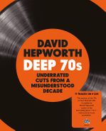 Various Artists, David Hepworth's Deep 70s: Underrated Cuts From A Misunderstood Decade [Box Set] (CD)