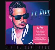 Le Flex, ...To Be Continued (CD)
