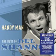 Del Shannon, Handy Man: The Best Of Del Shannon (CD)