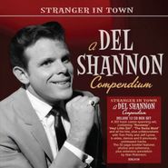 Del Shannon, Stranger In Town: A Del Shannon Compendium [Box Set] (CD)