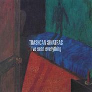 The Trashcan Sinatras, I've Seen Everything (CD)
