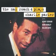 Max Roach, The Max Roach 4 Plays Charlie Parker (LP)