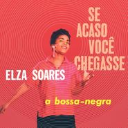 Elza Soares, Se Acaso Você Chegasse (LP)