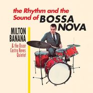 Milton Banana, The Rhythm & The Sound Of Bossa Nova (LP)