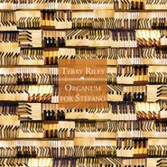 Terry Riley, Organum For Stefano (CD)