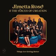 Jimetta Rose & The Voices Of Creation, Things Are Getting Better (LP)