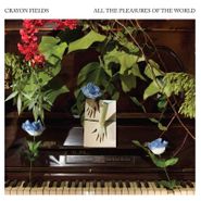 Crayon Fields, All The Pleasures Of The World [Colored Vinyl] (LP)