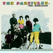 The Particles, 1980s Bubblegum (LP)