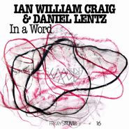 Ian William Craig ‎, In A Word (LP)