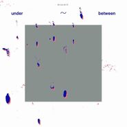 Dialect, Under Between (LP)