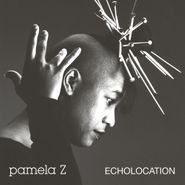 Pamela Z, Echolocation [Natural Swirl Vinyl] (LP)