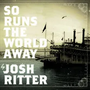 Josh Ritter, So Runs The World Away [Silver Vinyl] (LP)