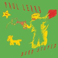 Paul Leary, Born Stupid [Gratuitous Red Vinyl] (LP)