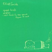 Elliott Smith, Speed Trials [Yellow Vinyl] (7")