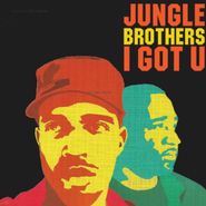 Jungle Brothers, I Got U [Green/Red Vinyl] (LP)