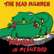The Dead Milkmen, Big Lizard In My Backyard [40th Anniversary Edition] (LP)