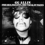 G.G. Allin, Freaks, Faggots, Drunks & Junkies (LP)