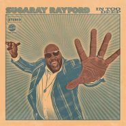 Sugaray Rayford, In Too Deep (CD)