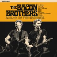 The Bacon Brothers, Ballad Of The Brothers (CD)