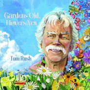 Tom Rush, Gardens Old, Flowers New (CD)