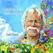 Tom Rush, Gardens Old, Flowers New (LP)