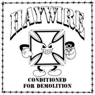 Haywire, Conditioned For Demoltion (12")