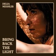 Delia Meshlir, Bring Back The Light (CD)