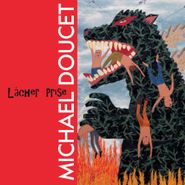 Michael Doucet, Lacher Prise (LP)