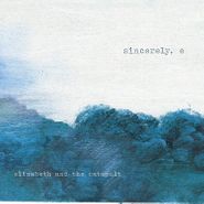 Elizabeth & The Catapult, sincerely, e (CD)